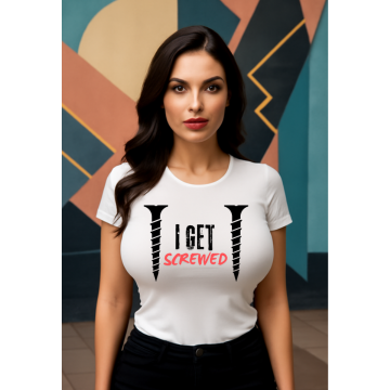 "I Get Screwed" – Women's Curved T-Shirt