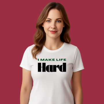 "I Make Life Hard" – Women's Curved T-Shirt
